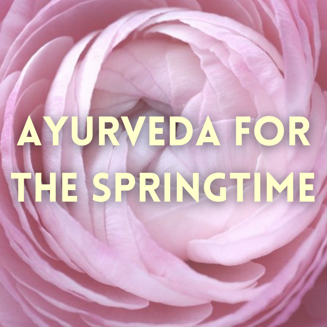 Ayurveda for the Springtime!